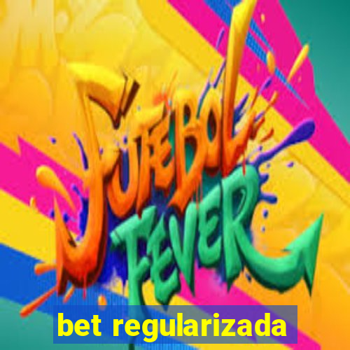 bet regularizada